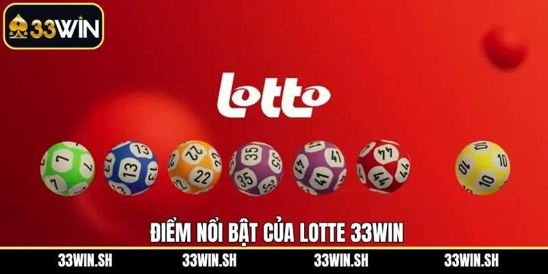 Khám phá các ưu điểm nổi trội khi tham gia chơi lotto tại 33Win