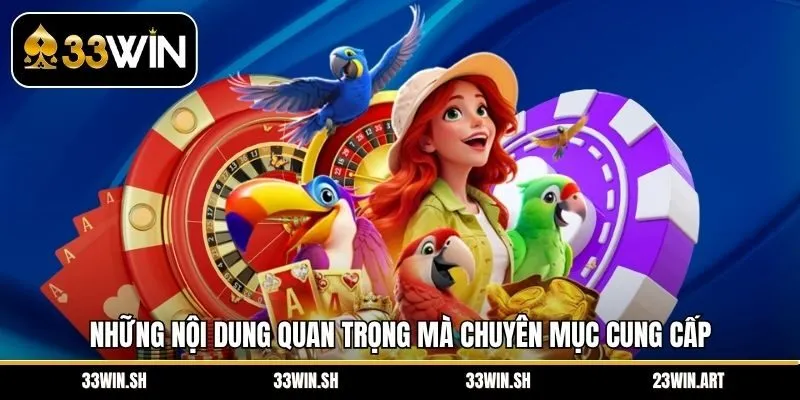 Những nội dung quan trọng mà chuyên mục cung cấp