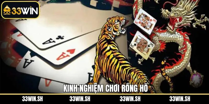 Mẹo tham gia rồng hổ dễ dàng giành thắng lớn 33Win