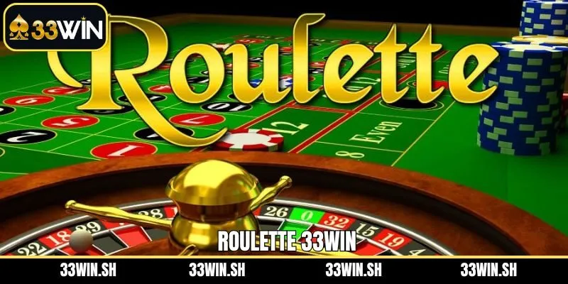 Roulette 33WIN – Trải Nghiệm Cược Thú Vị Cùng Cơ Hội Thắng Lớn