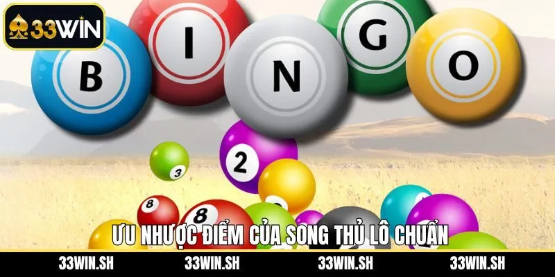 Lợi ích và hạn chế khi chơi song thủ lô chuẩn