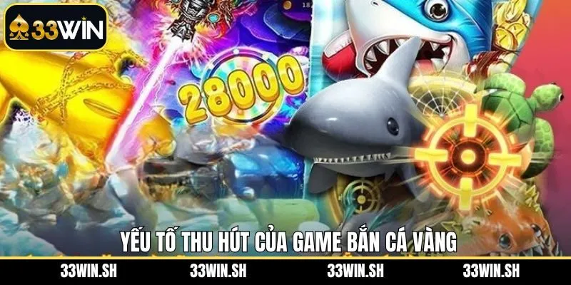 Các yếu tố làm nên sự đặc biệt của game bắn cá vàng